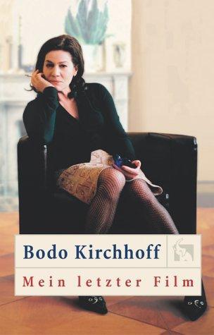 Cover: 9783627000998 | Mein letzter Film | Bodo Kirchhoff | Taschenbuch | 96 S. | Deutsch