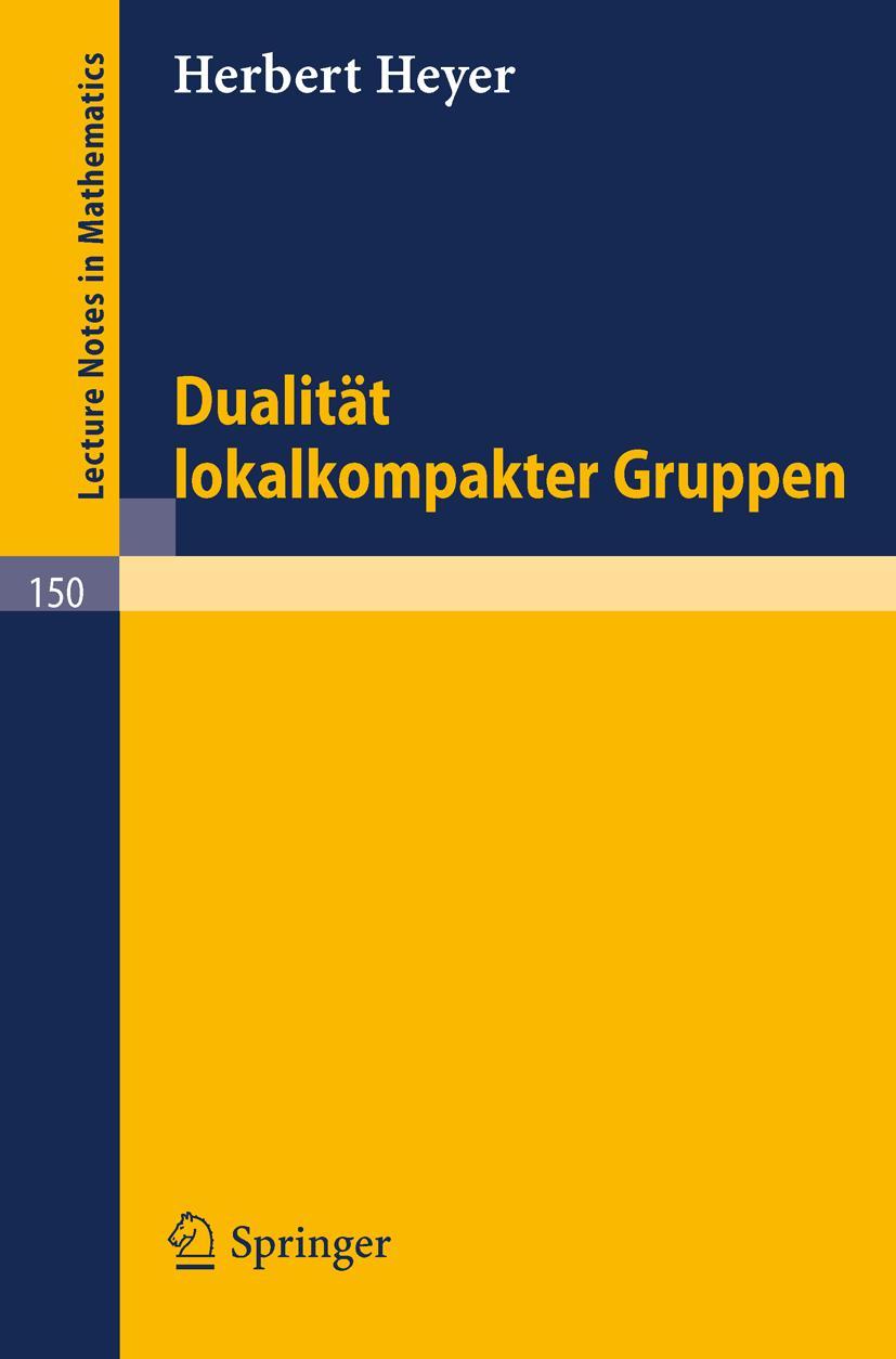 Cover: 9783540049395 | Dualität lokalkompakter Gruppen | Herbert Heyer | Taschenbuch