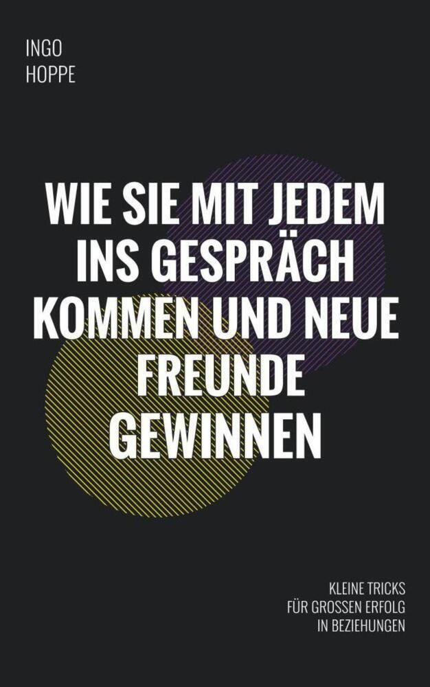 Cover: 9783982105475 | Wie Sie mit jedem ins Gespräch kommen und neue Freunde gewinnen | Buch