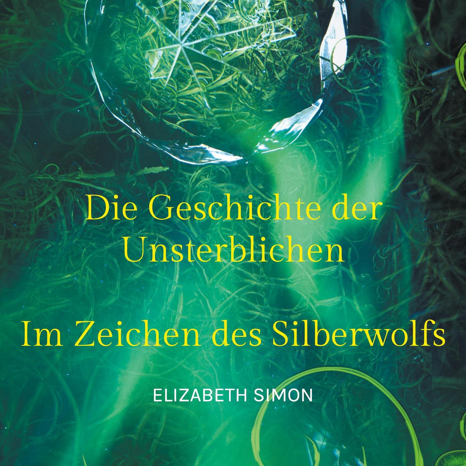 Cover: 9783759786111 | Die Geschichte der Unsterblichen | Im Zeichen des Silberwolfs | Simon