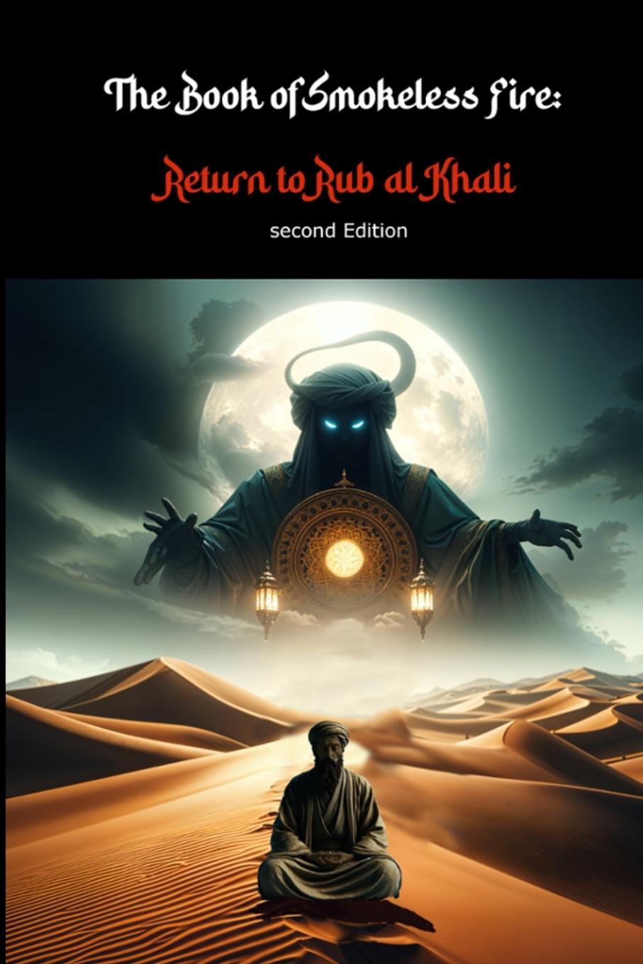 Cover: 9781387588527 | The Book of Smokeless Fire | : Return to Rub al Khali | Kalif Abaza