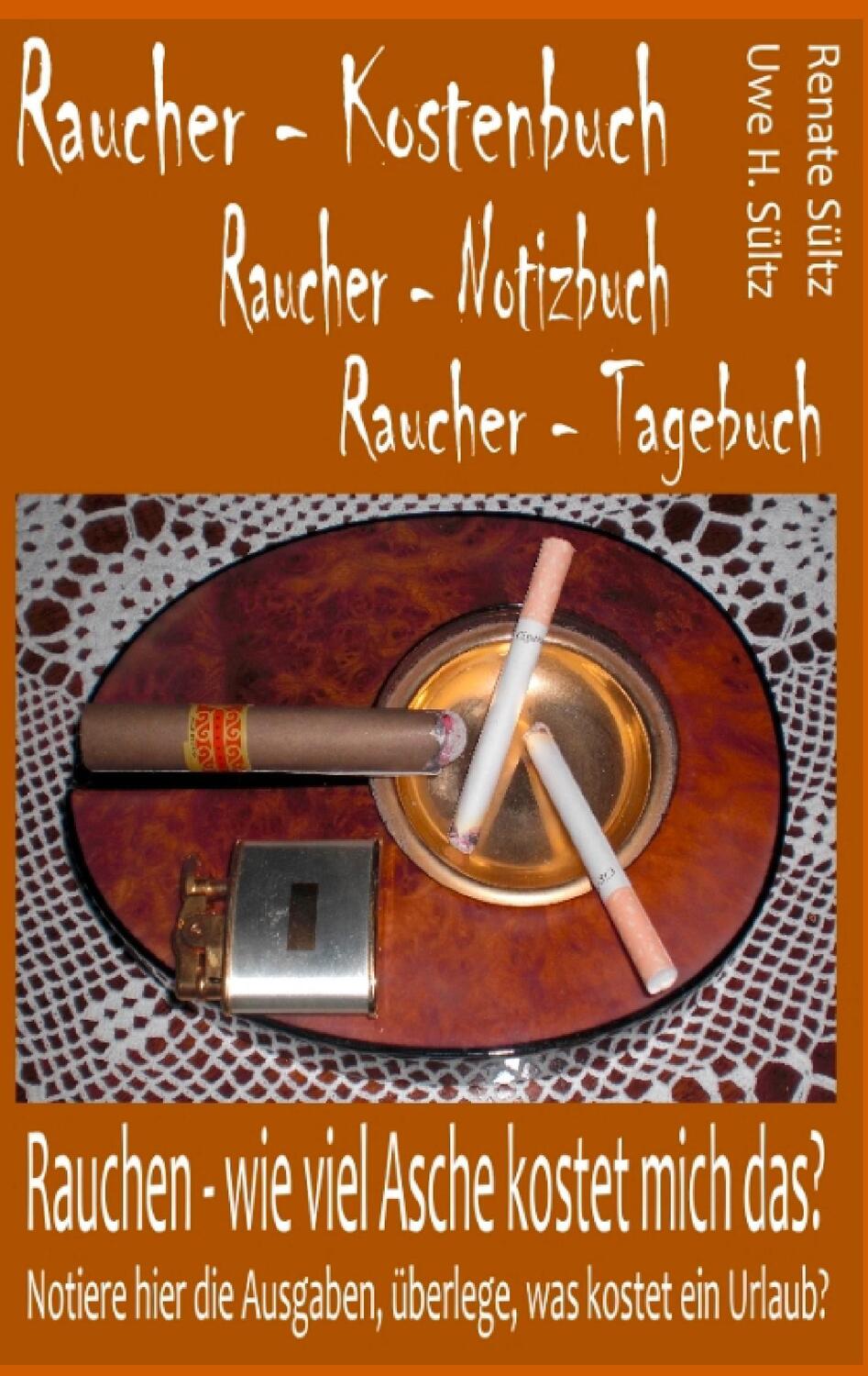 Cover: 9783842324800 | Raucher - Kostenbuch - Tagebuch - Notizbuch | Renate Sültz (u. a.)