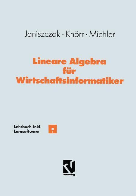 Cover: 9783528052775 | Lineare Algebra für Wirtschaftsinformatiker | Ingo Janiszczak (u. a.)