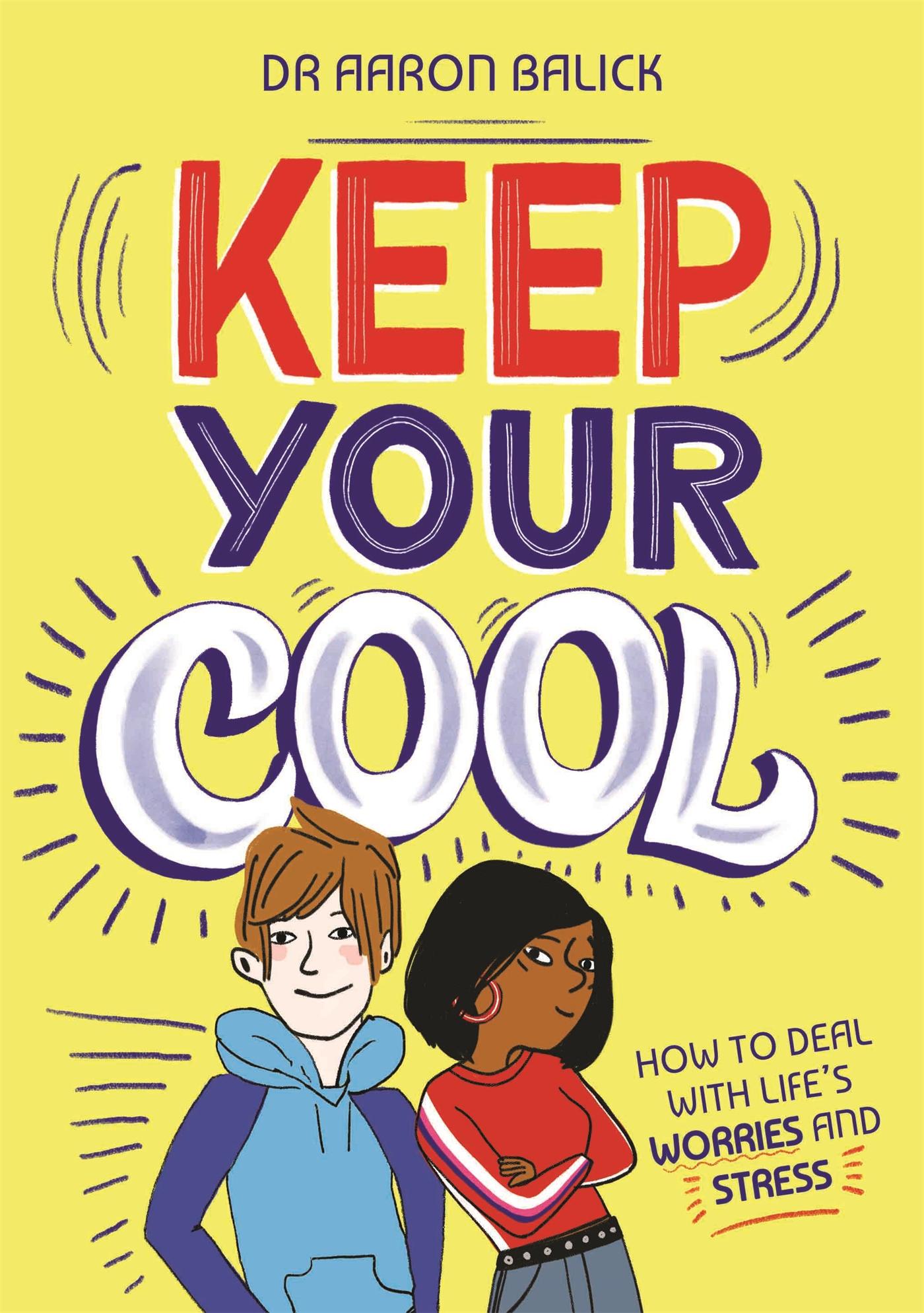 Cover: 9781445171043 | Keep Your Cool: How to Deal with Life's Worries and Stress | Balick