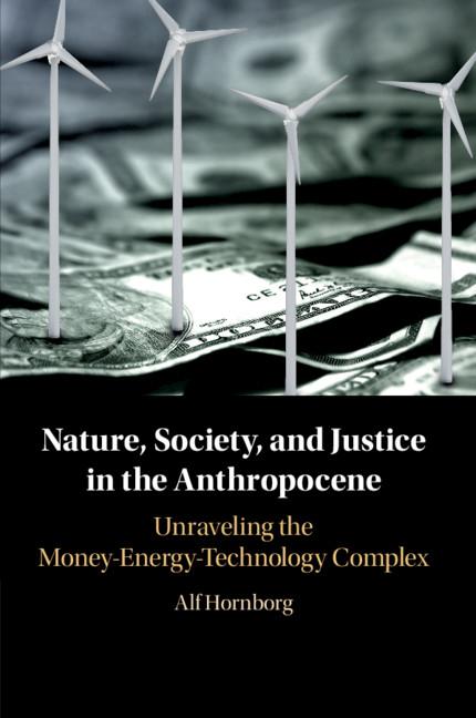 Cover: 9781108454193 | Nature, Society, and Justice in the Anthropocene | Alf Hornborg | Buch