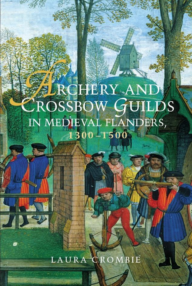 Cover: 9781783273058 | Archery and Crossbow Guilds in Medieval Flanders, 1300-1500 | Crombie