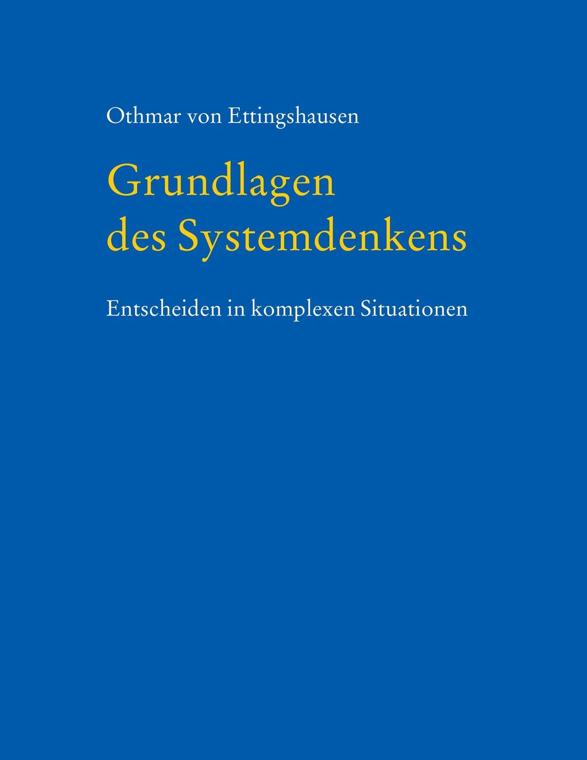 Cover: 9783741230004 | Grundlagen des Systemdenkens | Entscheiden in komplexen Situationen