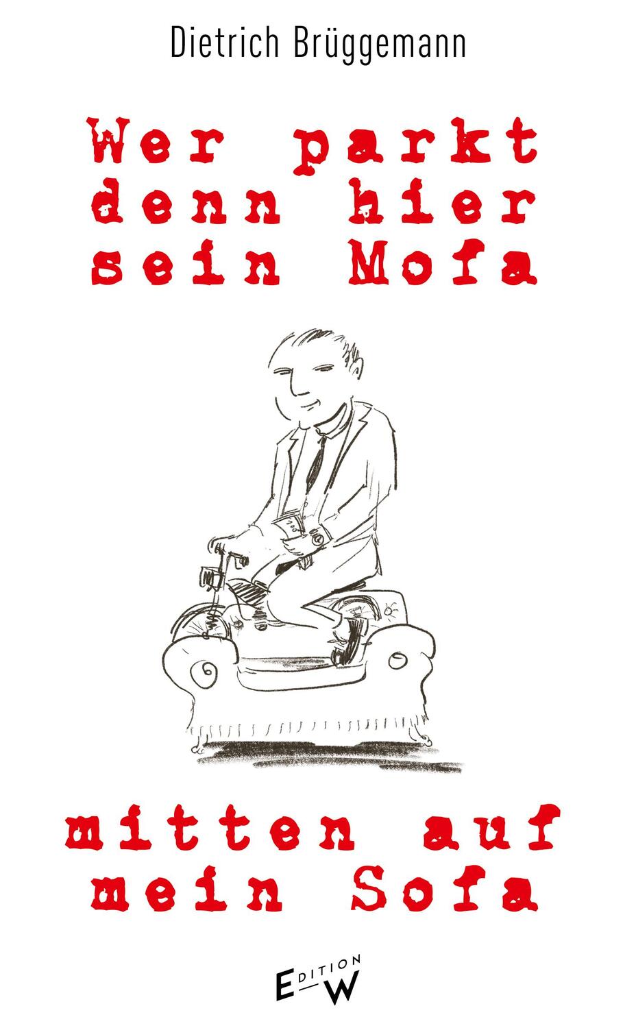 Cover: 9783949671166 | Wer parkt denn hier sein Mofa mitten auf mein Sofa | Brüggemann | Buch