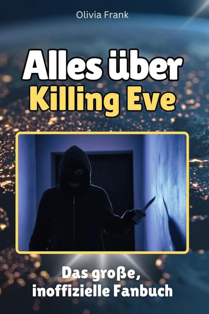 Cover: 9783759100788 | Alles über Killing Eve - Komplett in Farbe | Olivia Frank | Buch