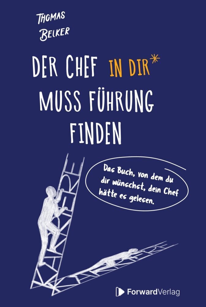 Cover: 9783987550805 | Der Chef in dir muss Führung finden | Thomas Belker | Buch | 232 S.