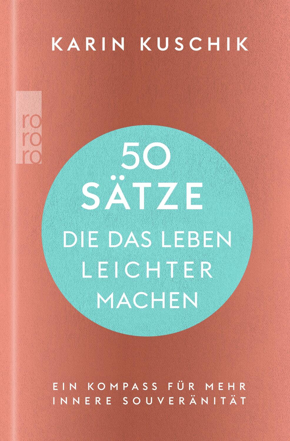 Cover: 9783499013850 | 50 Sätze, die das Leben leichter machen | Karin Kuschik | Buch | 2023