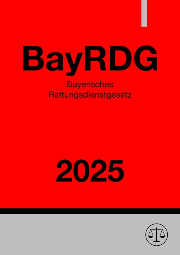 Cover: 9783818708092 | Bayerisches Rettungsdienstgesetz - BayRDG 2025 | DE | Ronny Studier