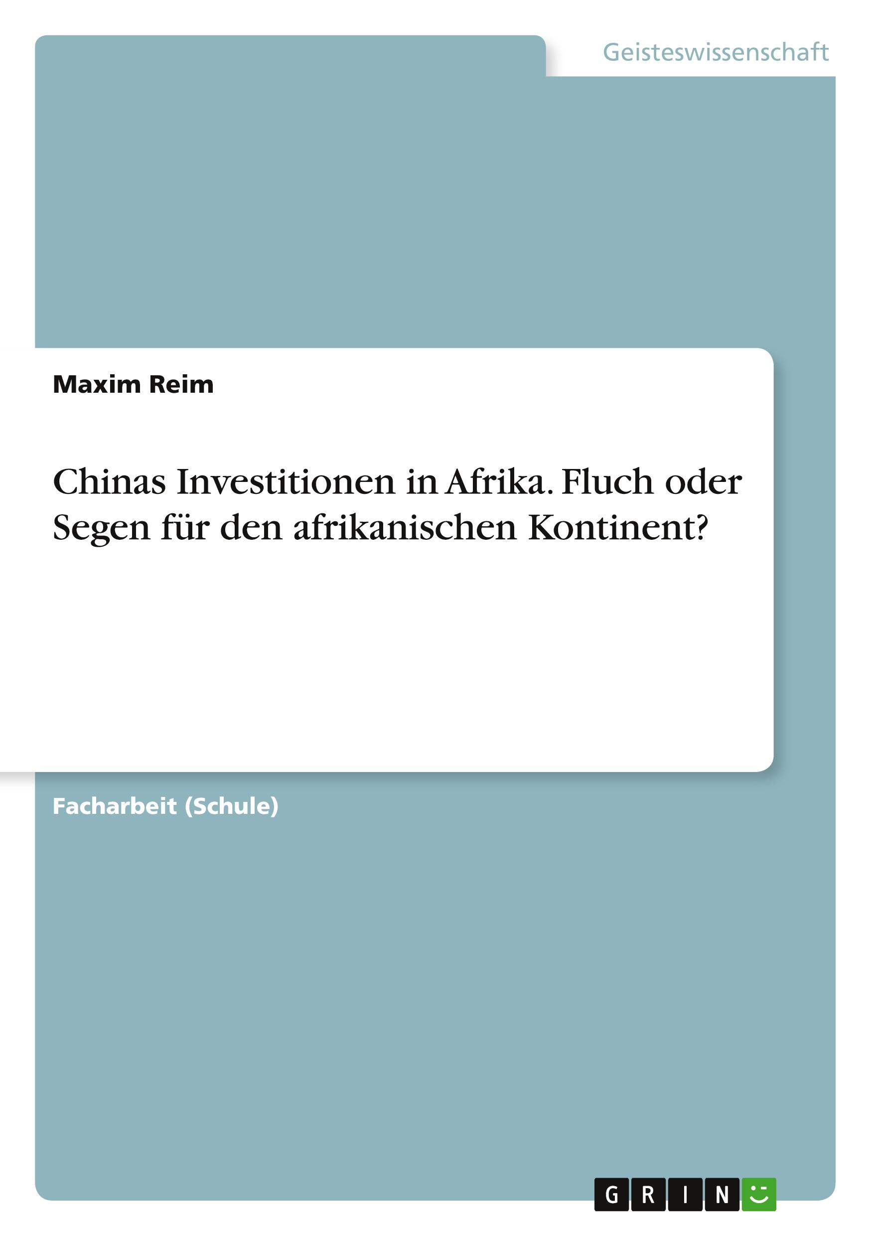 Cover: 9783668907782 | Chinas Investitionen in Afrika. Fluch oder Segen für den...