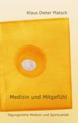 Cover: 9783842331730 | Medizin und Mitgefühl | Klaus-Dieter Platsch | Taschenbuch | Paperback