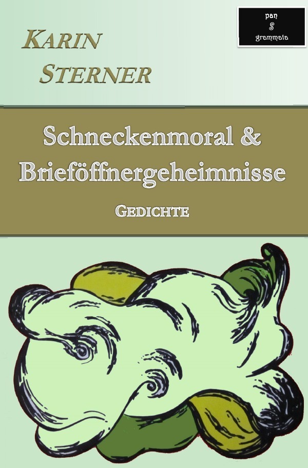 Cover: 9783741895340 | Schneckenmoral & Brieföffnergeheimnisse. Gedichte | Karin Sterner