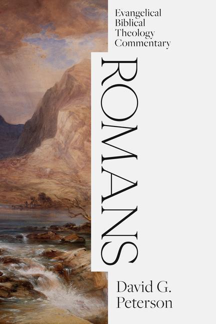 Cover: 9781683594277 | Romans: Evangelical Biblical Theology Commentary | David G Peterson