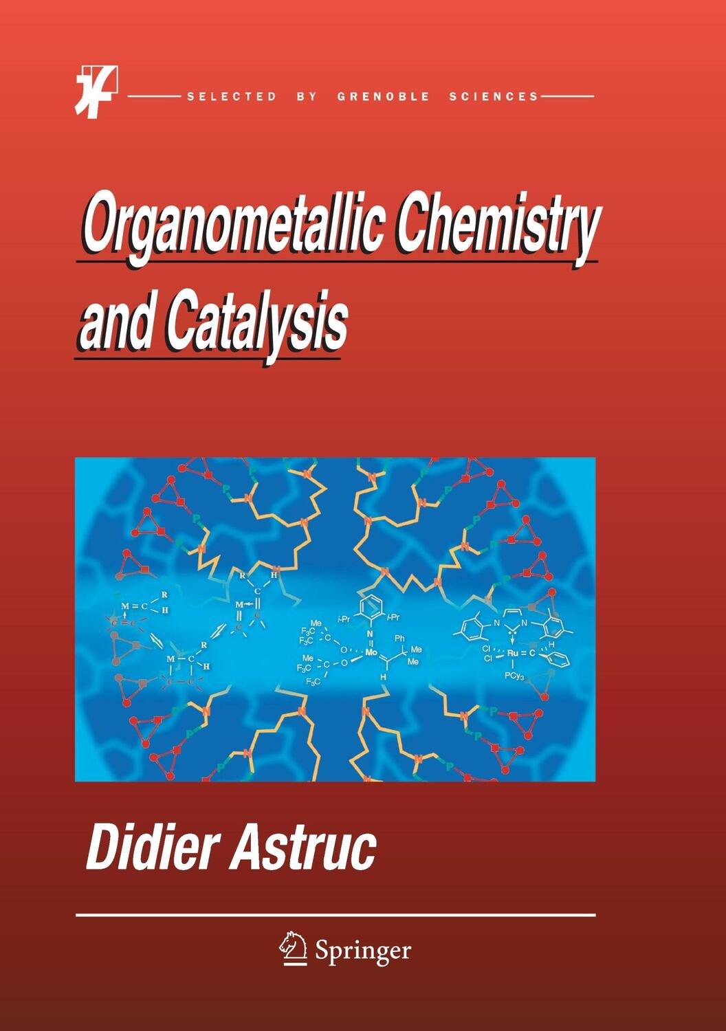 Cover: 9783540461289 | Organometallic Chemistry and Catalysis | Didier Astruc | Buch | xii