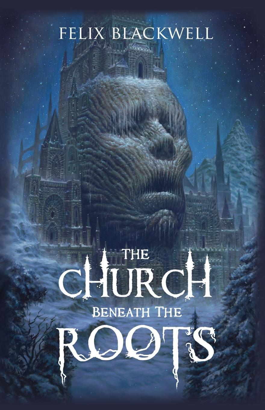 Cover: 9798869245106 | The Church Beneath the Roots | Felix Blackwell | Taschenbuch | 2024