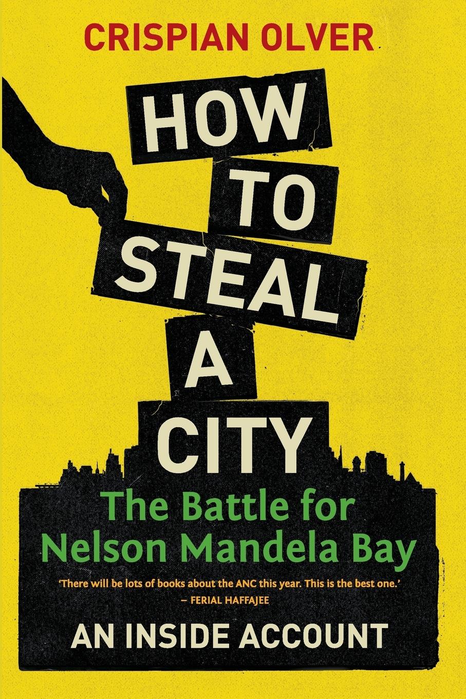 Cover: 9781868428205 | HOW TO STEAL A CITY | Crispian Olver | Taschenbuch | Englisch | 2017