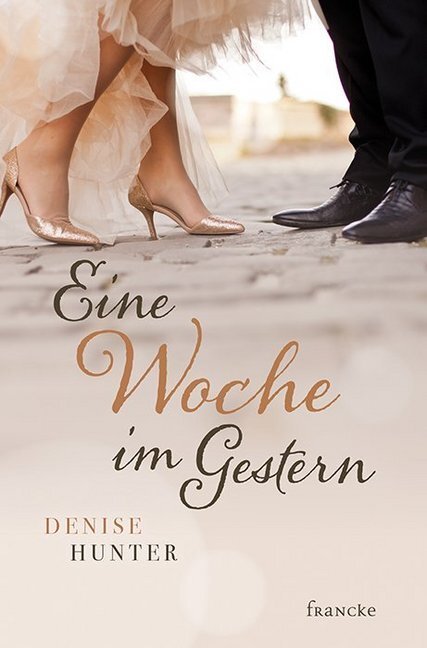 Cover: 9783868277111 | Eine Woche im Gestern | Denise Hunter | Taschenbuch | 271 S. | Deutsch