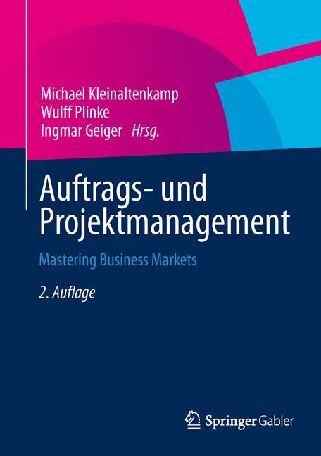 Cover: 9783658013516 | Auftrags- und Projektmanagement | Mastering Business Markets | Buch