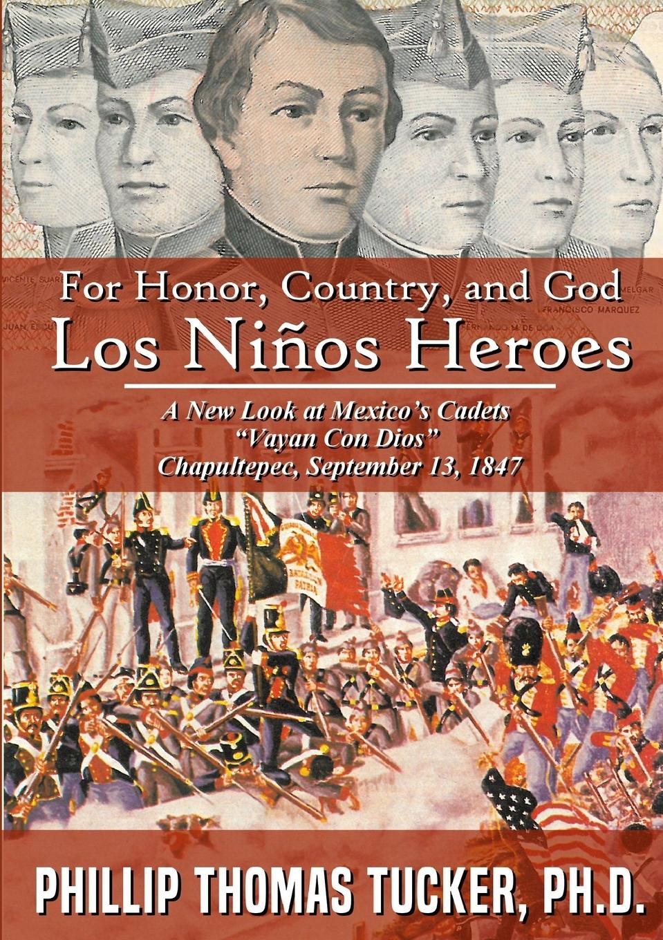 Cover: 9781387349715 | For Honor, Country, and God | Los Niños Héroes | Phillip Thomas Tucker