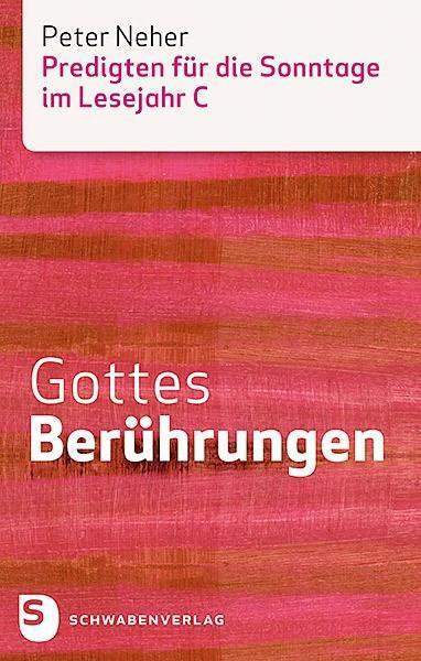 Cover: 9783796617362 | Gottes Berührungen | Predigten für die Sonntage im Lesejahr C | Neher