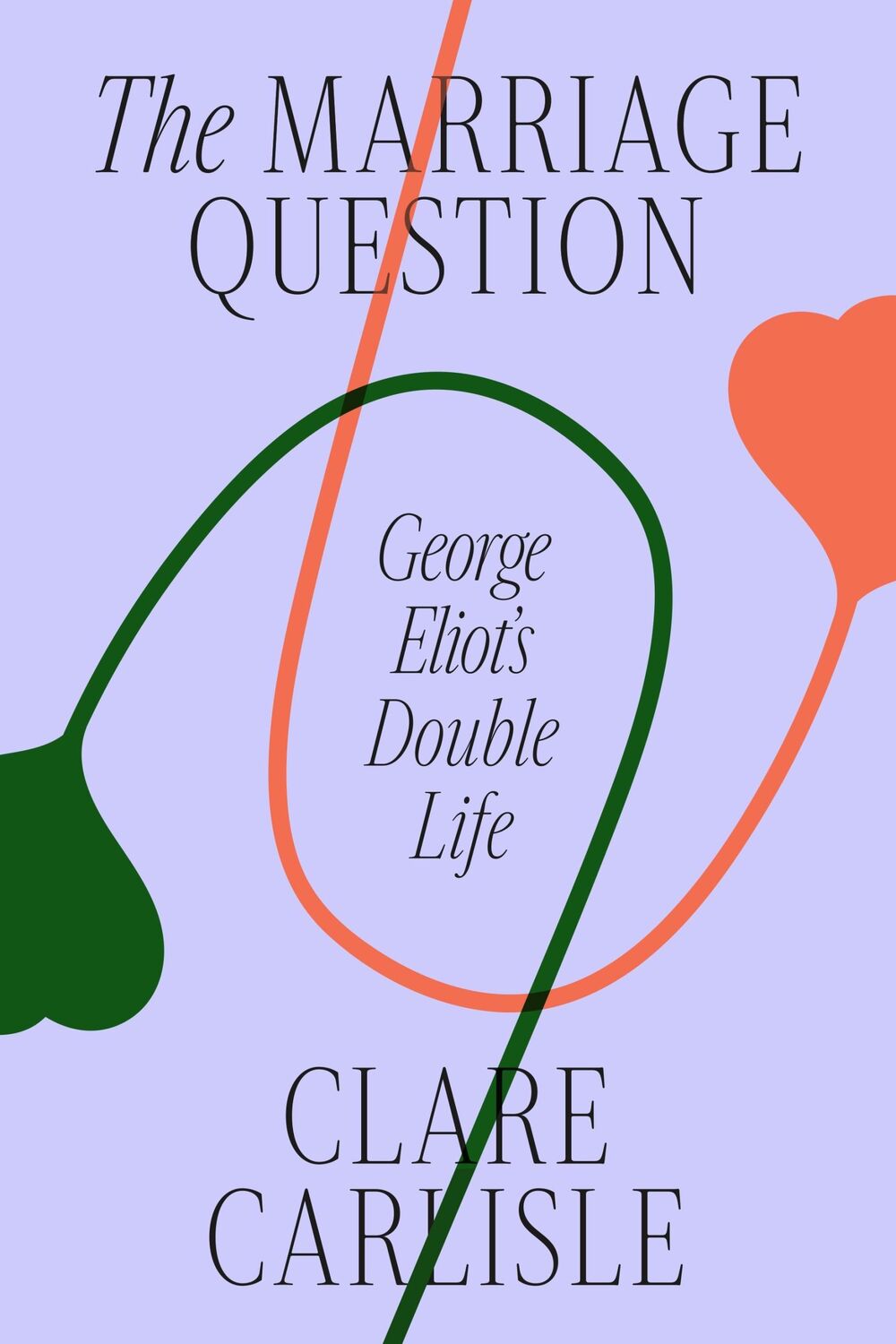 Cover: 9780374600457 | The Marriage Question | George Eliot's Double Life | Clare Carlisle