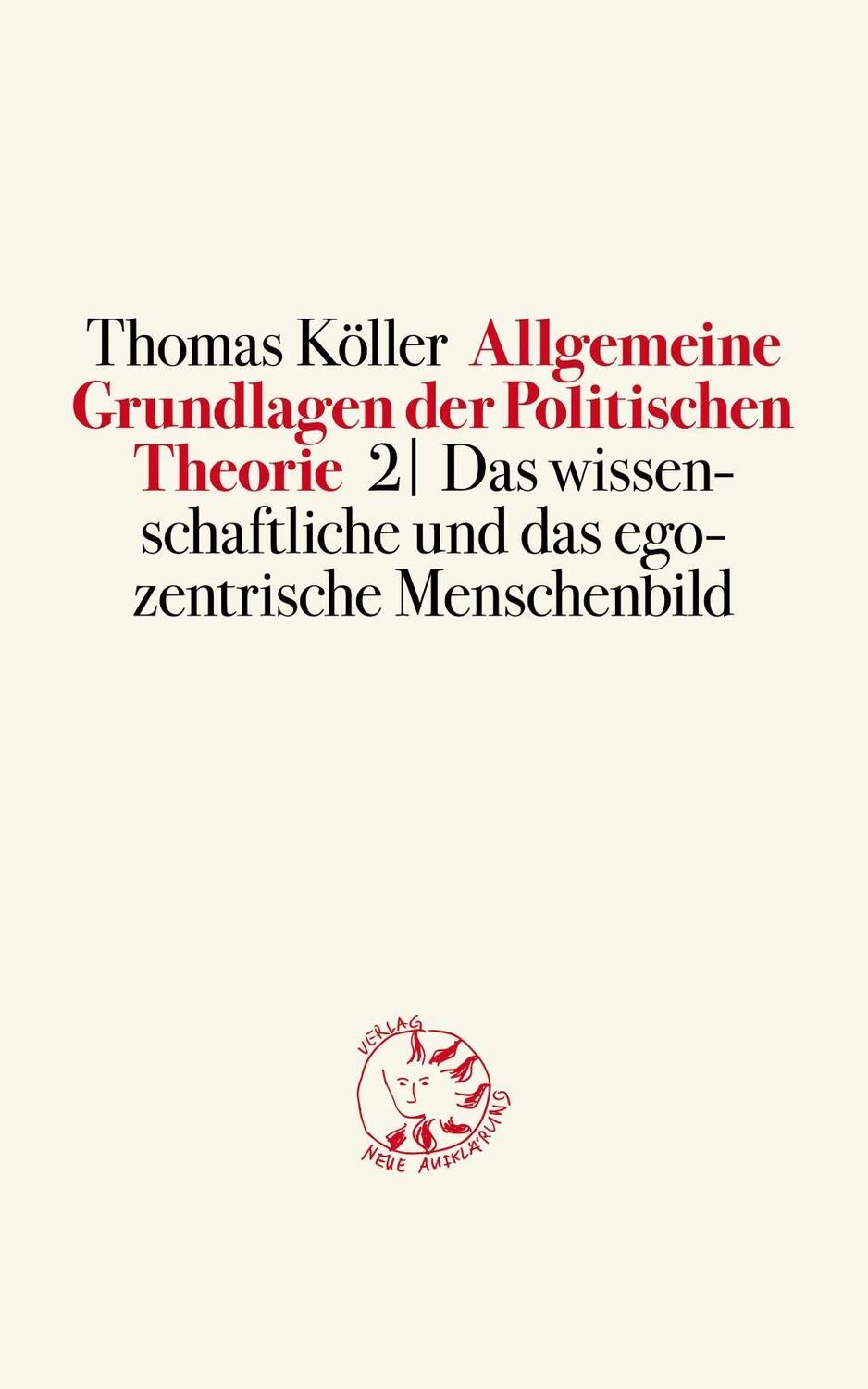 Cover: 9783945162019 | Allgemeine Grundlagen der Politischen Theorie. Bd.2 | Thomas Köller