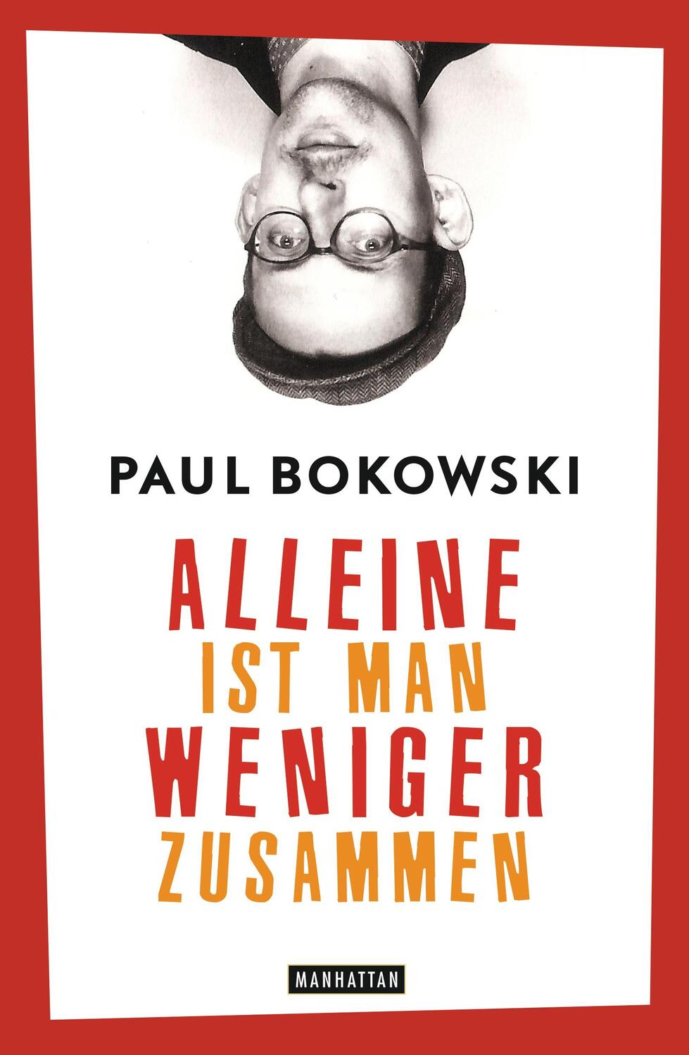 Cover: 9783442547579 | Alleine ist man weniger zusammen | Paul Bokowski | Taschenbuch | 2015