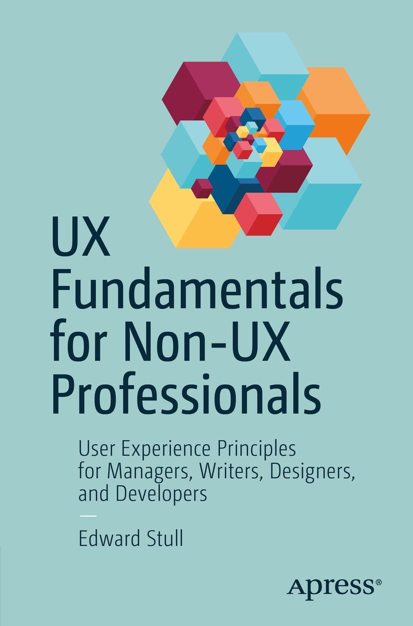 Cover: 9781484238103 | UX Fundamentals for Non-UX Professionals | Edward Stull | Taschenbuch