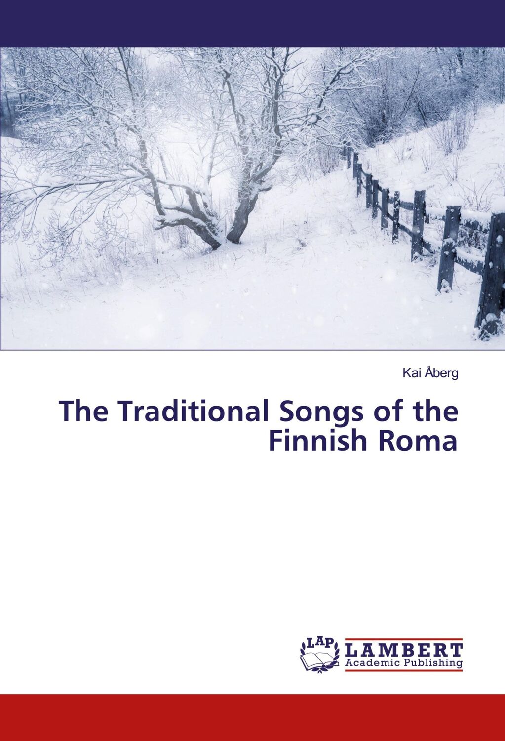 Cover: 9786134981255 | The Traditional Songs of the Finnish Roma | Kai Åberg | Taschenbuch