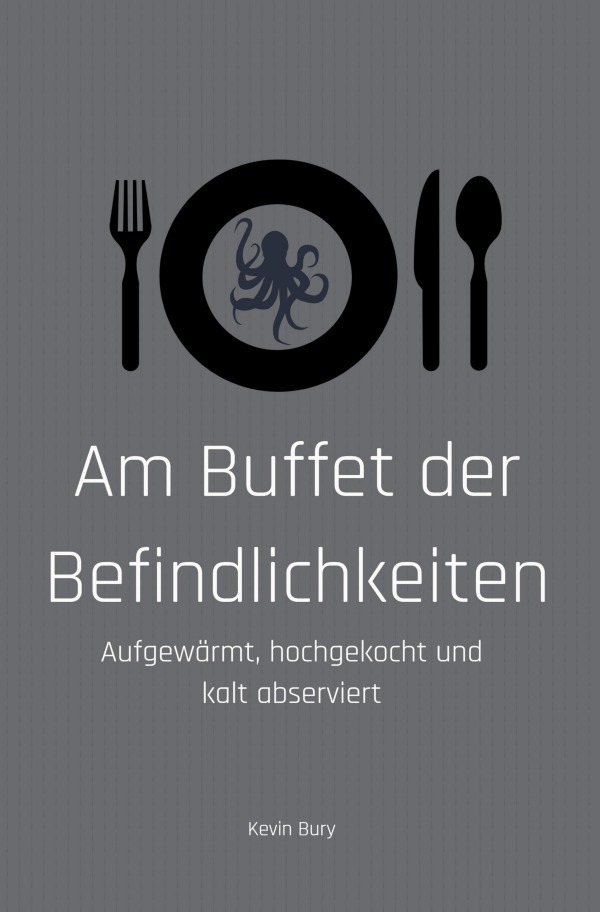 Cover: 9783756524587 | Am Buffet der Befindlichkeiten | Kevin Bury | Taschenbuch | epubli