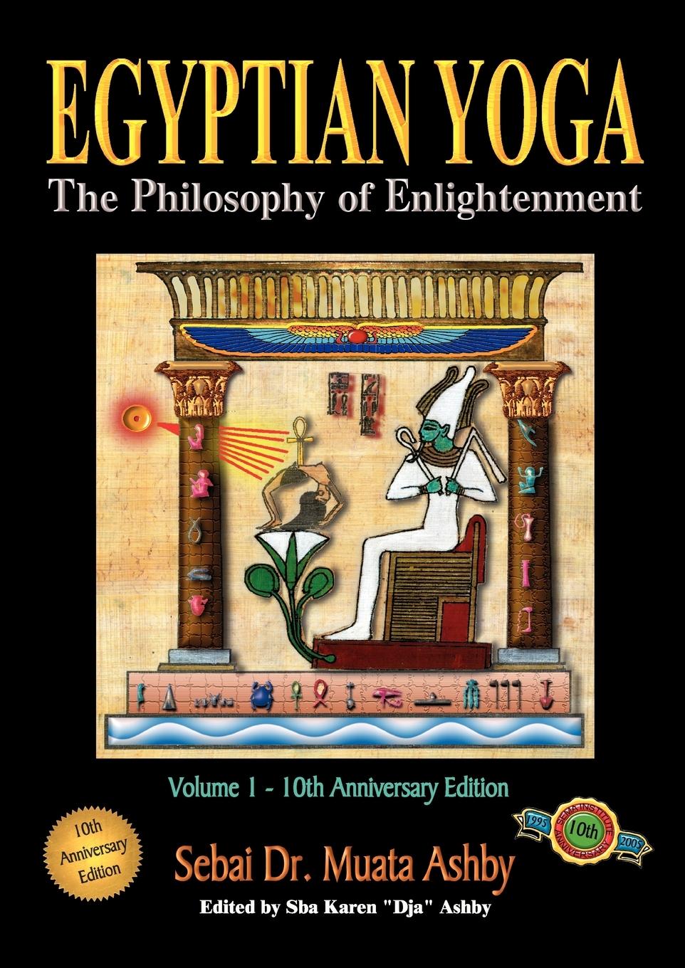 Cover: 9781884564017 | Egyptian Yoga Volume 1 | The Philosophy of Enlightenment | Muata Ashby