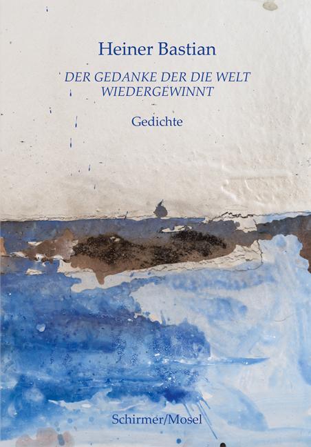 Cover: 9783829609586 | Der Gedanke der die Welt wiedergewinnt | Heiner Bastian | Buch | 64 S.