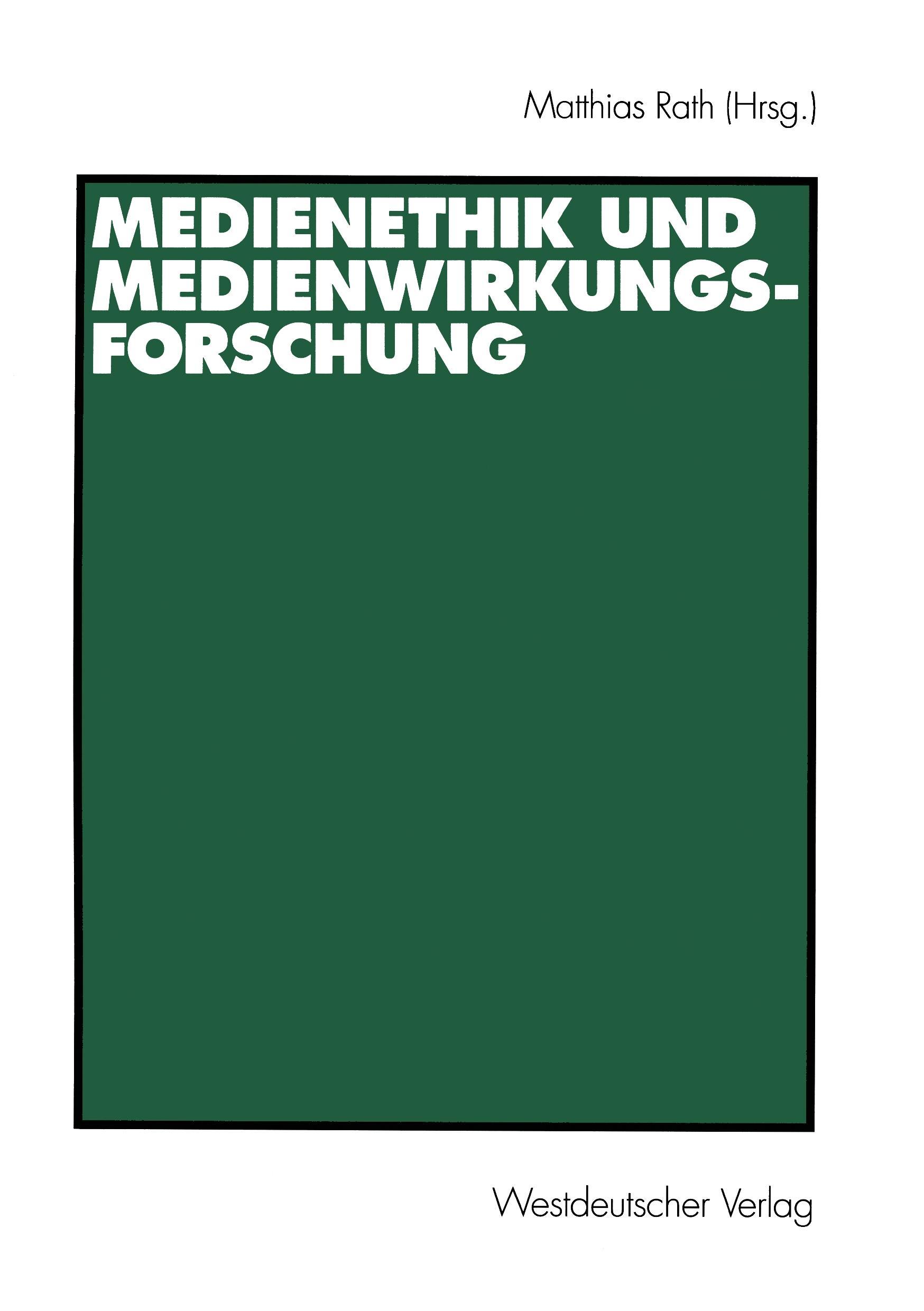 Cover: 9783531134642 | Medienethik und Medienwirkungsforschung | Matthias Rath | Taschenbuch