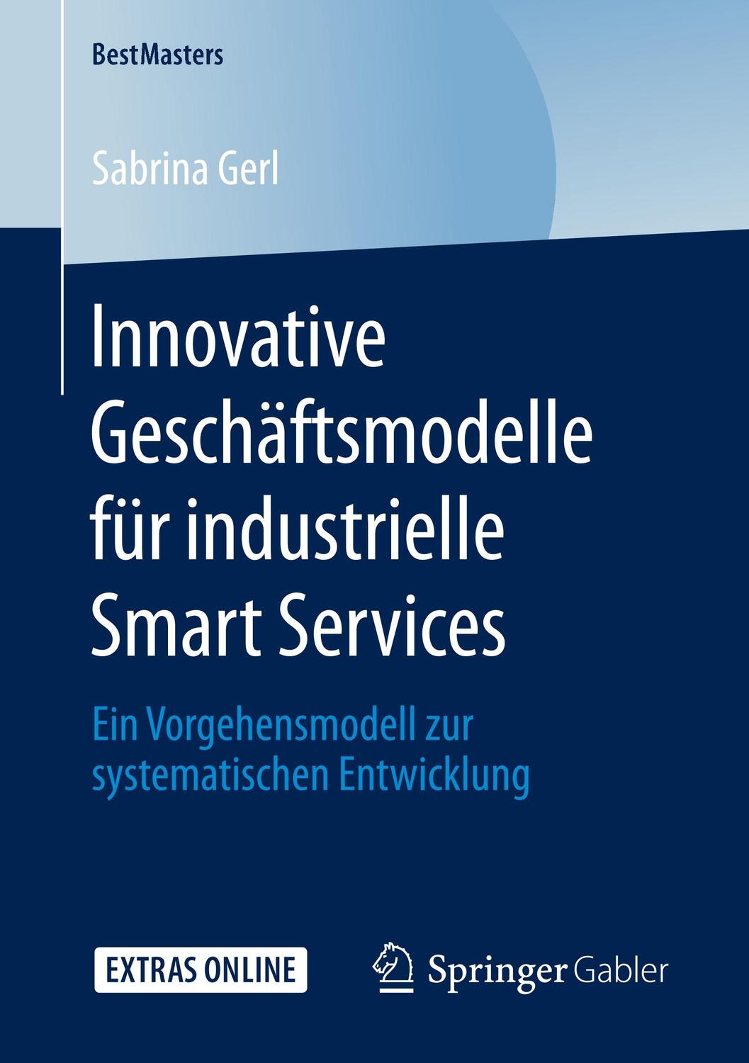 Cover: 9783658295677 | Innovative Geschäftsmodelle für industrielle Smart Services | Gerl