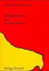 Cover: 9783854204534 | Selbstgespräche und Konversationen | Miguel de Unamuno | Taschenbuch