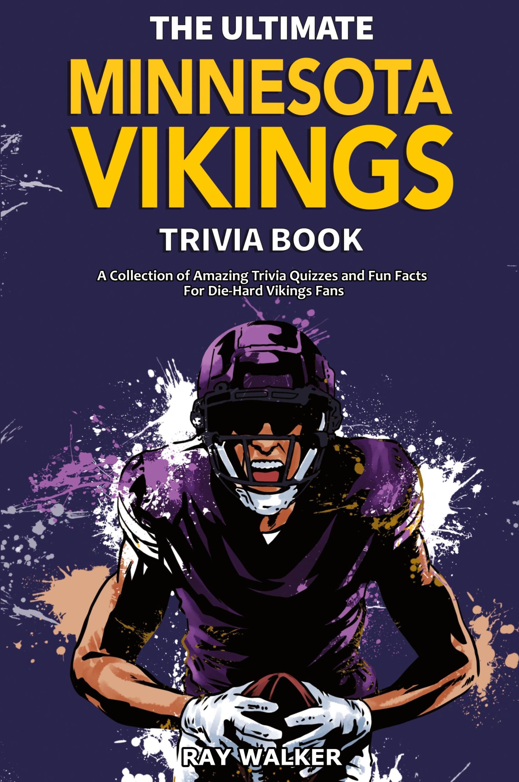 Cover: 9781953563569 | The Ultimate Minnesota Vikings Trivia Book | Ray Walker | Taschenbuch