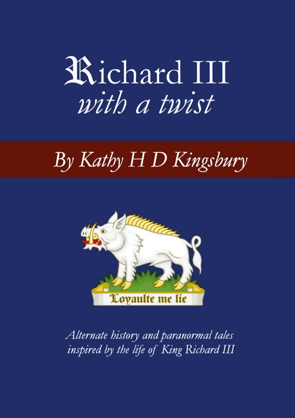 Cover: 9781387925124 | Richard III with a Twist | Kathy H D Kingsbury | Taschenbuch | 2021