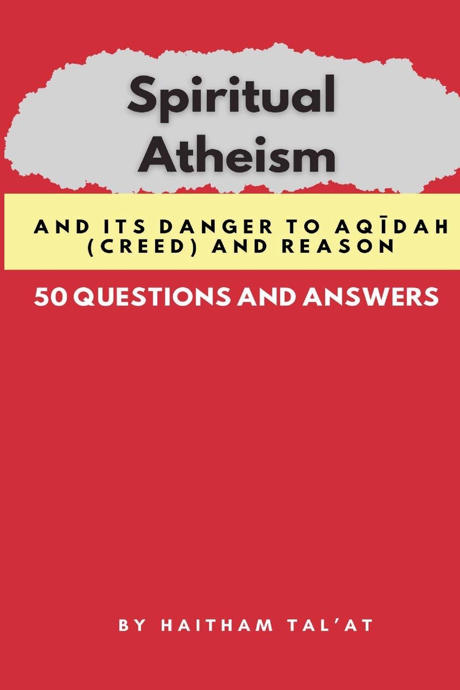 Cover: 9786958872593 | Spiritual Atheism And its Danger to Aq¿dah (Creed) and Reason | Tal'at