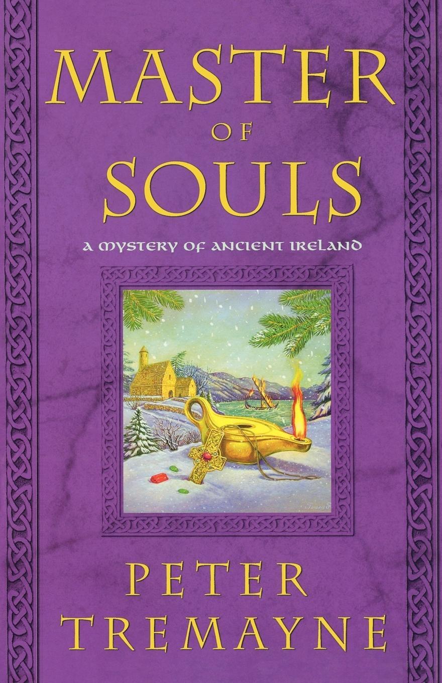 Cover: 9780312374679 | Master of Souls | A Mystery of Ancient Ireland | Peter Tremayne | Buch