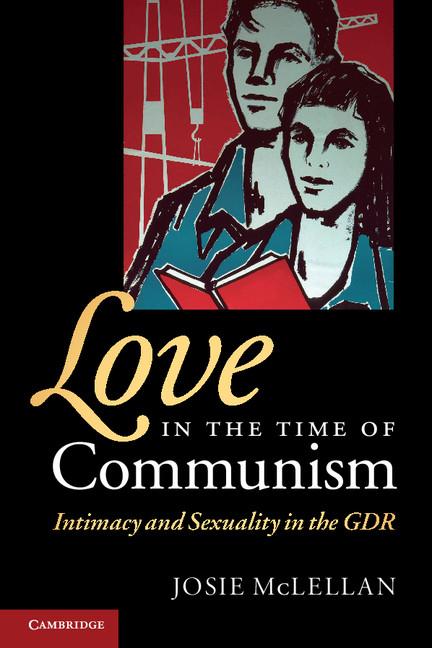 Cover: 9780521727617 | Love in the Time of Communism | Josie McLellan | Taschenbuch | 2011