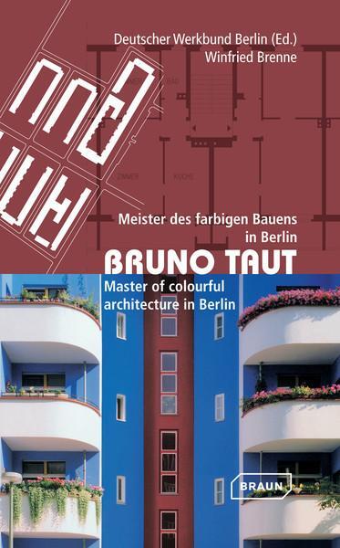 Cover: 9783037681336 | Bruno Taut. Master of colurful architecture in Berlin | Brenne | Buch