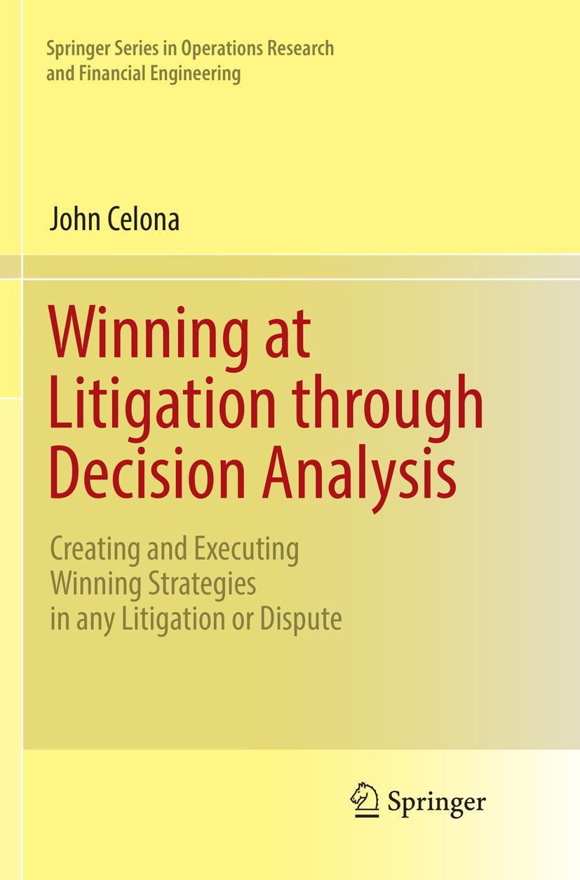 Cover: 9783319807119 | Winning at Litigation through Decision Analysis | John Celona | Buch