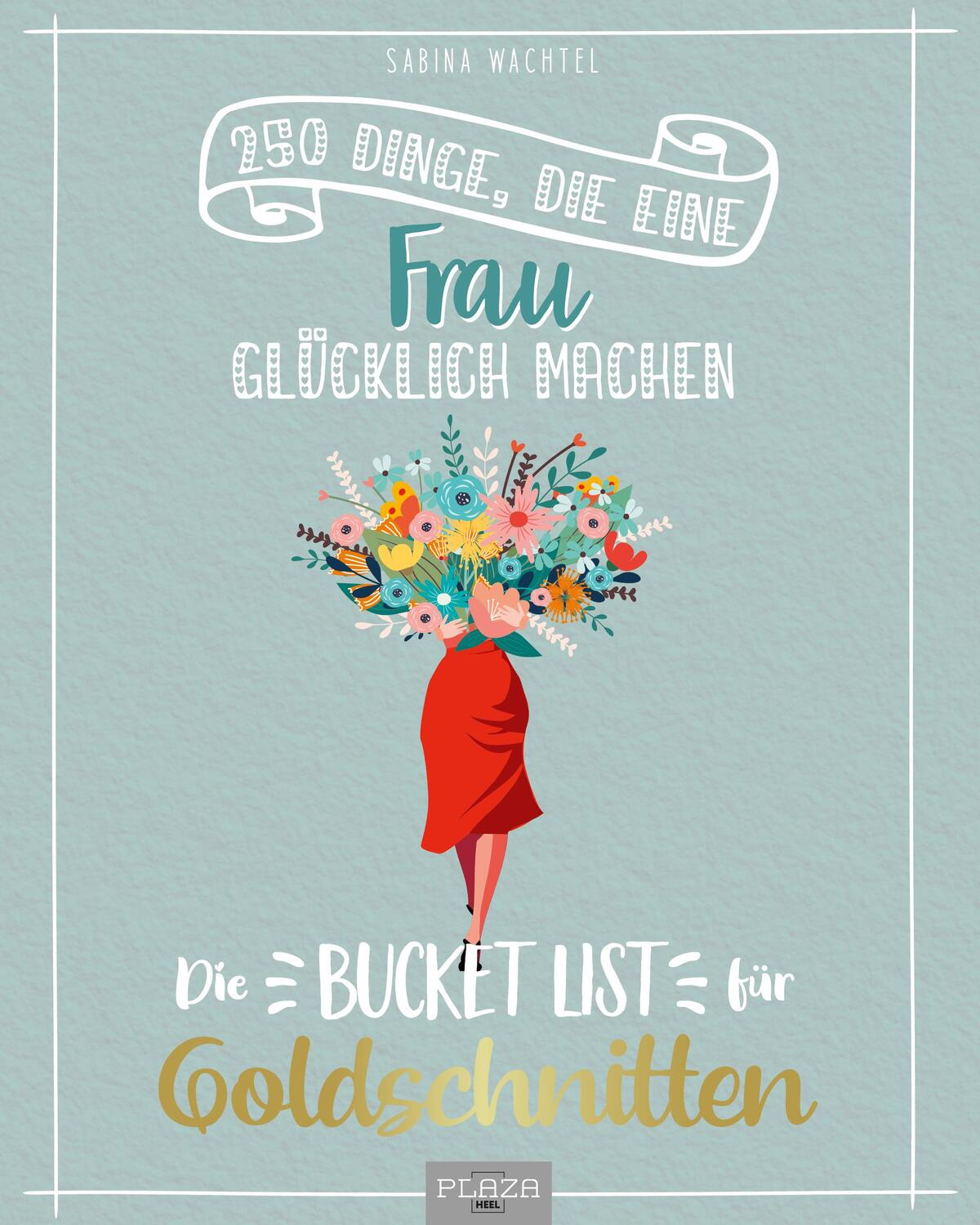 Cover: 9783966648868 | Die Bucket List für Goldschnitten | Sabina Wachtel | Taschenbuch