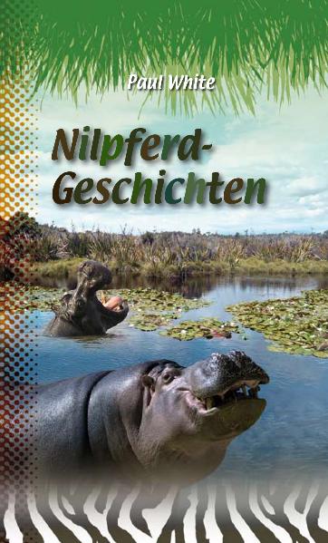 Cover: 9783866991132 | Nilpferd-Geschichten | Reihe: Dschungeldoktor, Band 3. Ab 8 Jahre.