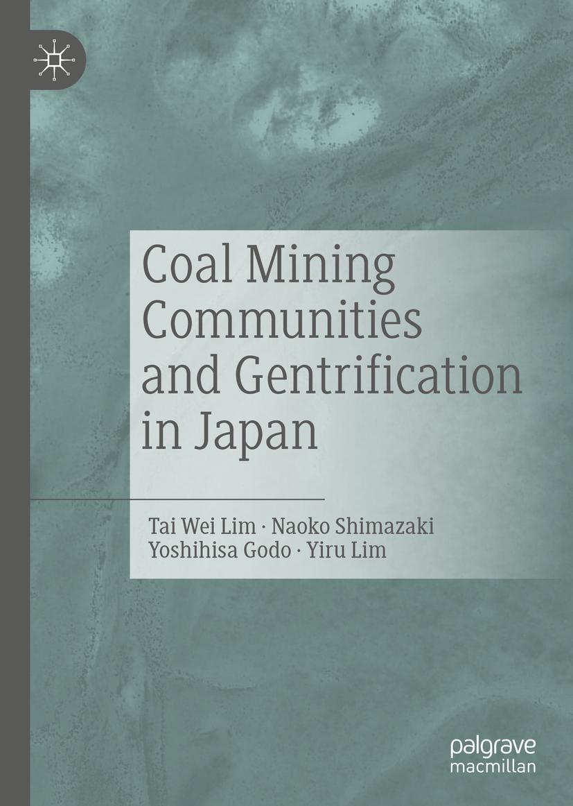 Cover: 9789811372193 | Coal Mining Communities and Gentrification in Japan | Lim (u. a.)