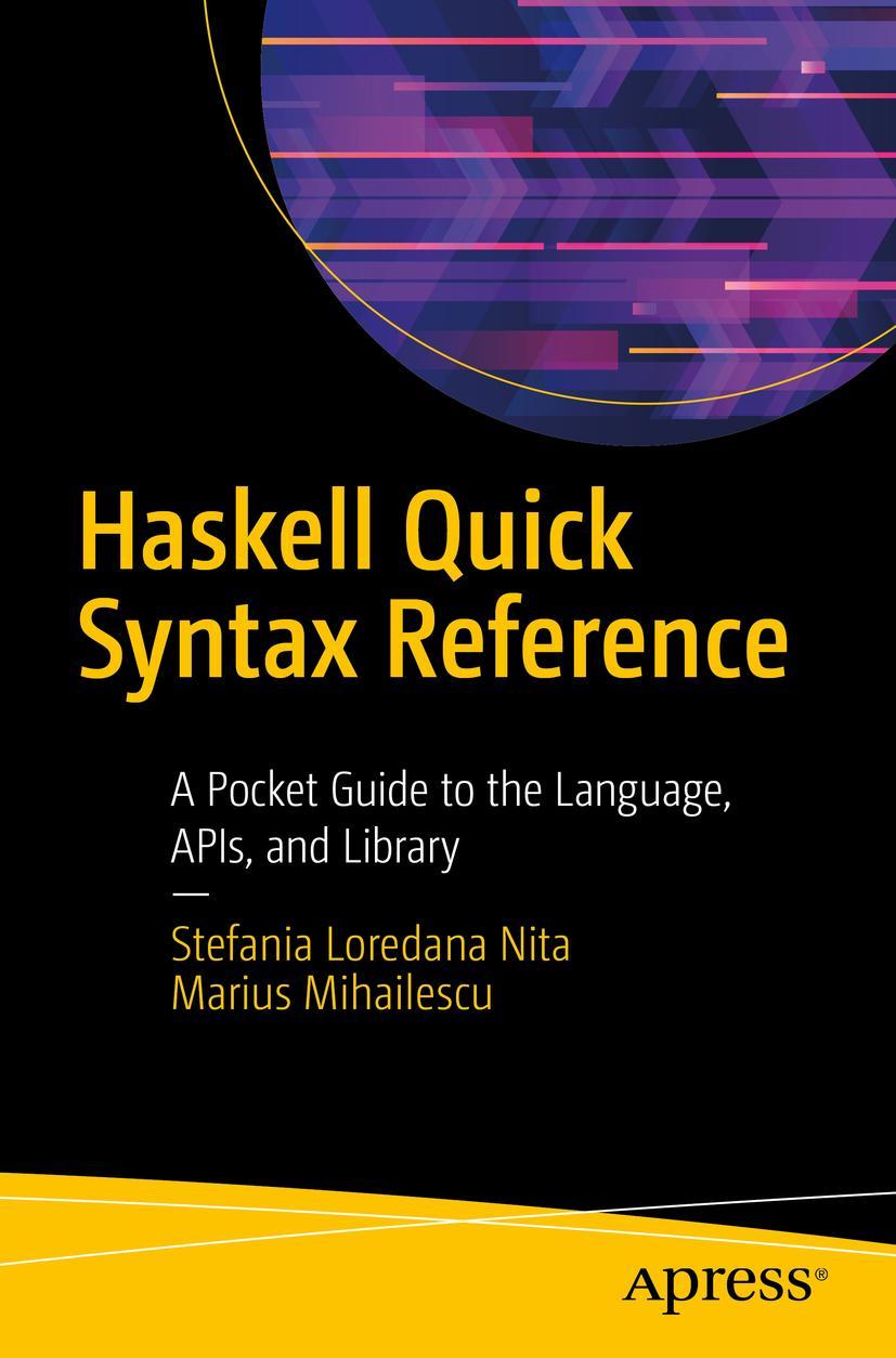 Cover: 9781484245064 | Haskell Quick Syntax Reference | Marius Mihailescu (u. a.) | Buch | xx