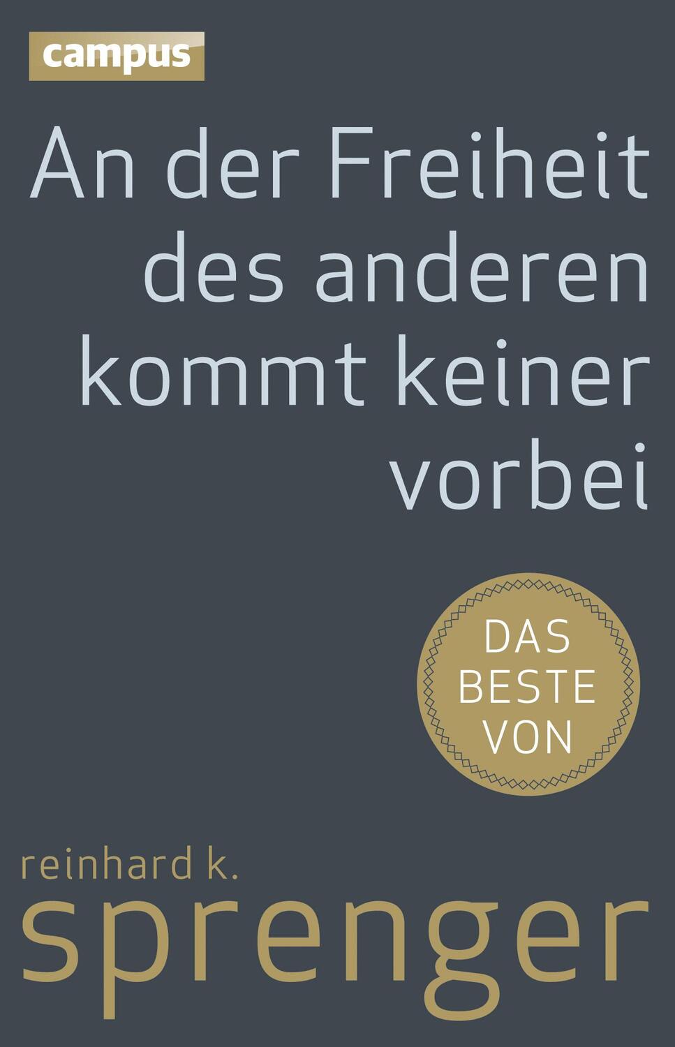 Cover: 9783593399270 | An der Freiheit des anderen kommt keiner vorbei | Reinhard K. Sprenger